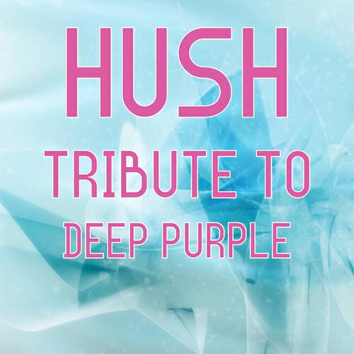 Постер альбома Hush (Tribute to Deep Purple)