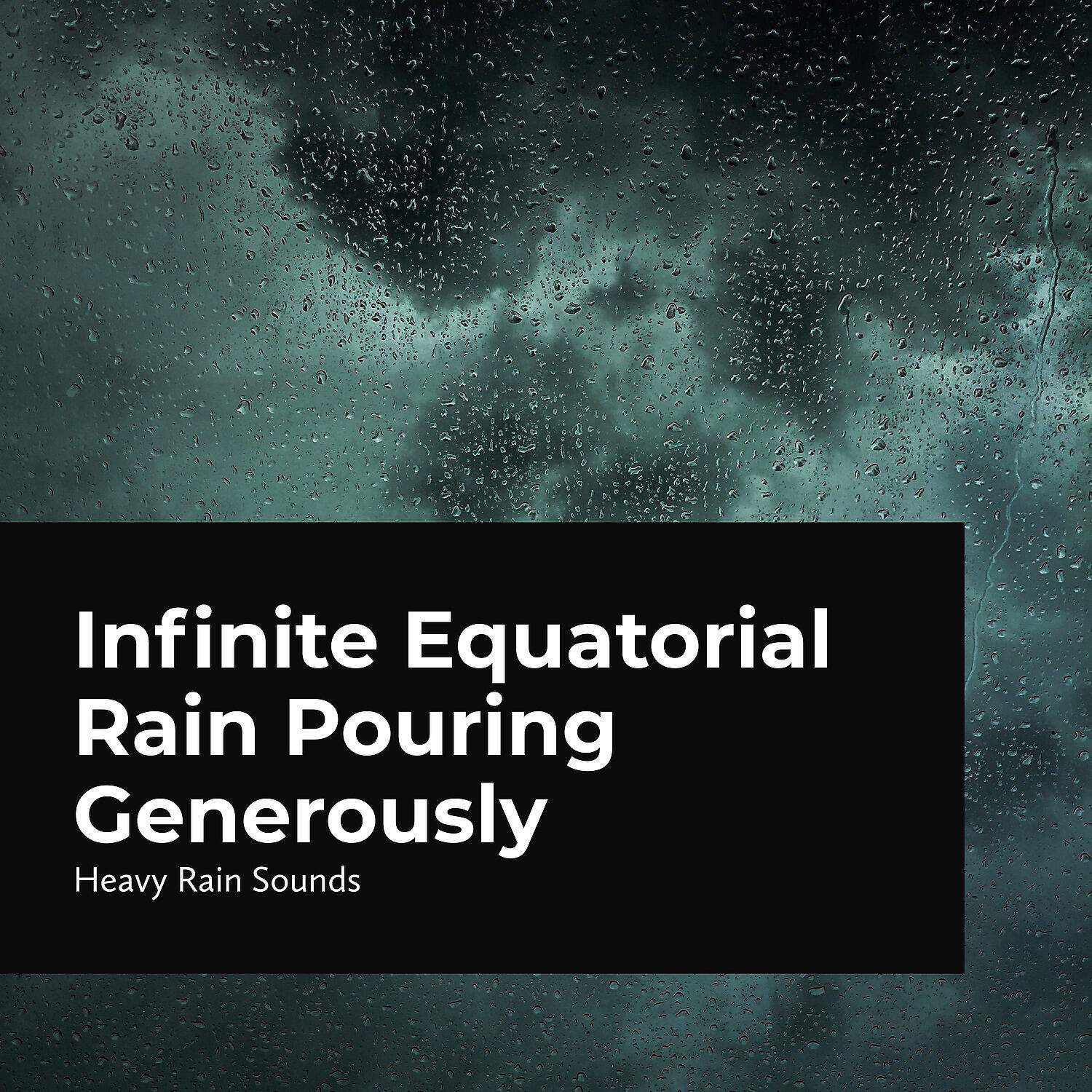 Релиз Infinite Equatorial Rain Pouring Generously