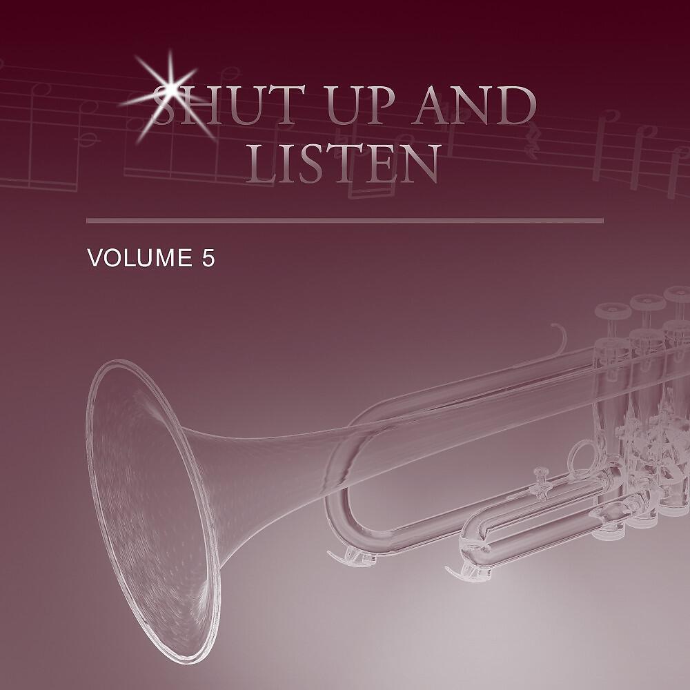 Релиз Shut up and Listen, Vol. 5