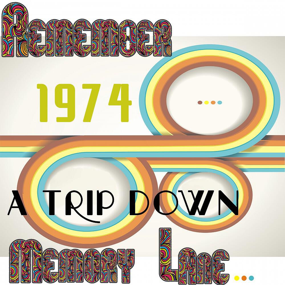 Релиз Remember 1974: A Trip Down Memory Lane...
