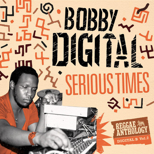 Релиз Serious Times (Bobby Digital Reggae Anthology Vol. 2)
