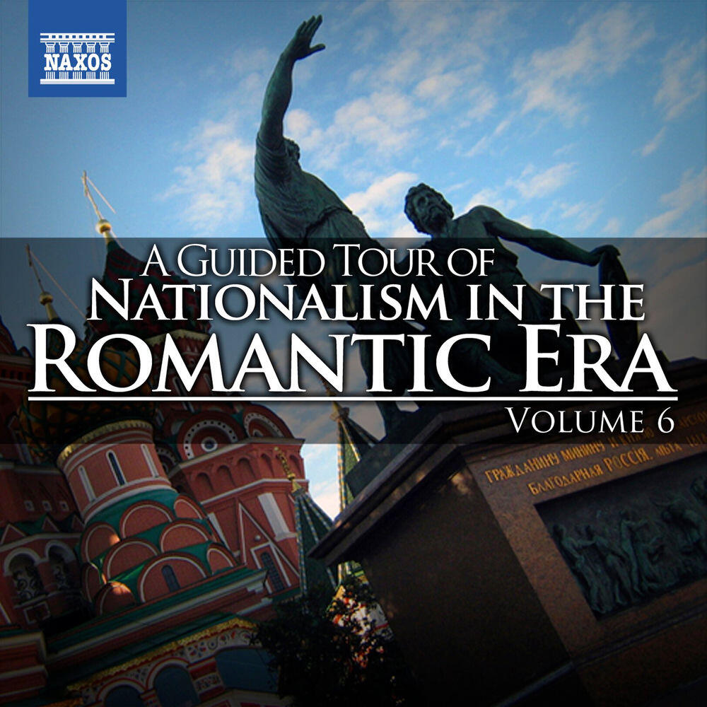 Релиз A Guided Tour of Nationalism in the Romantic Era, Vol. 6