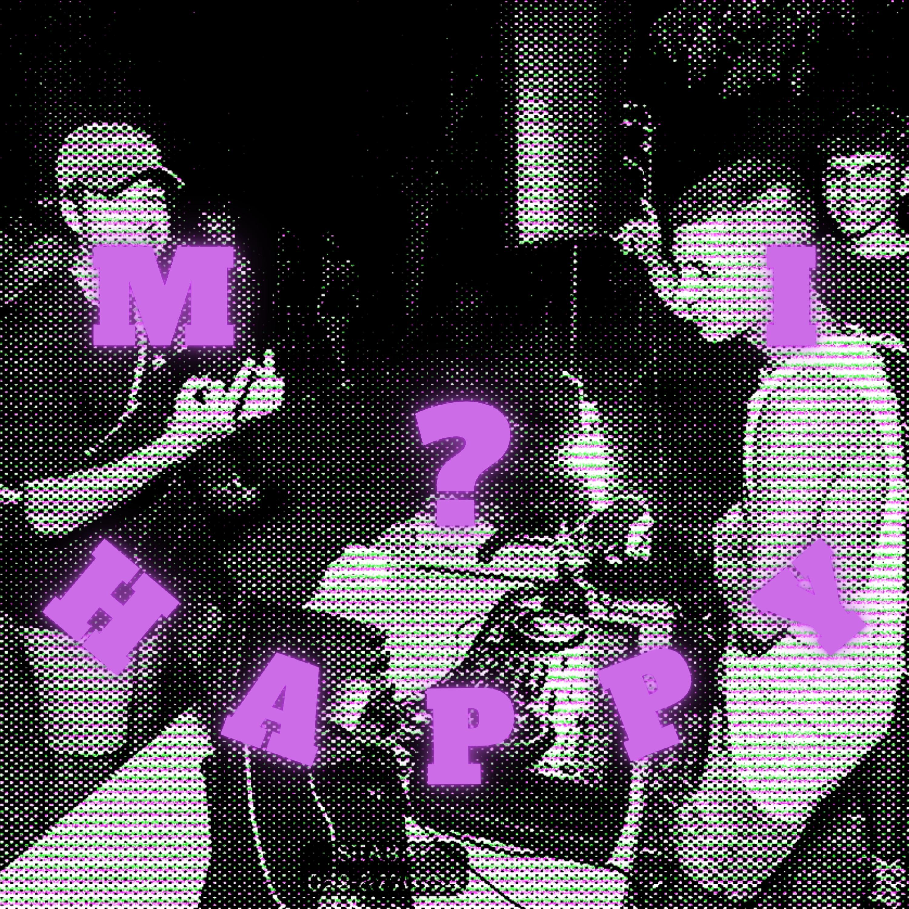 Постер альбома M I HAPPY?