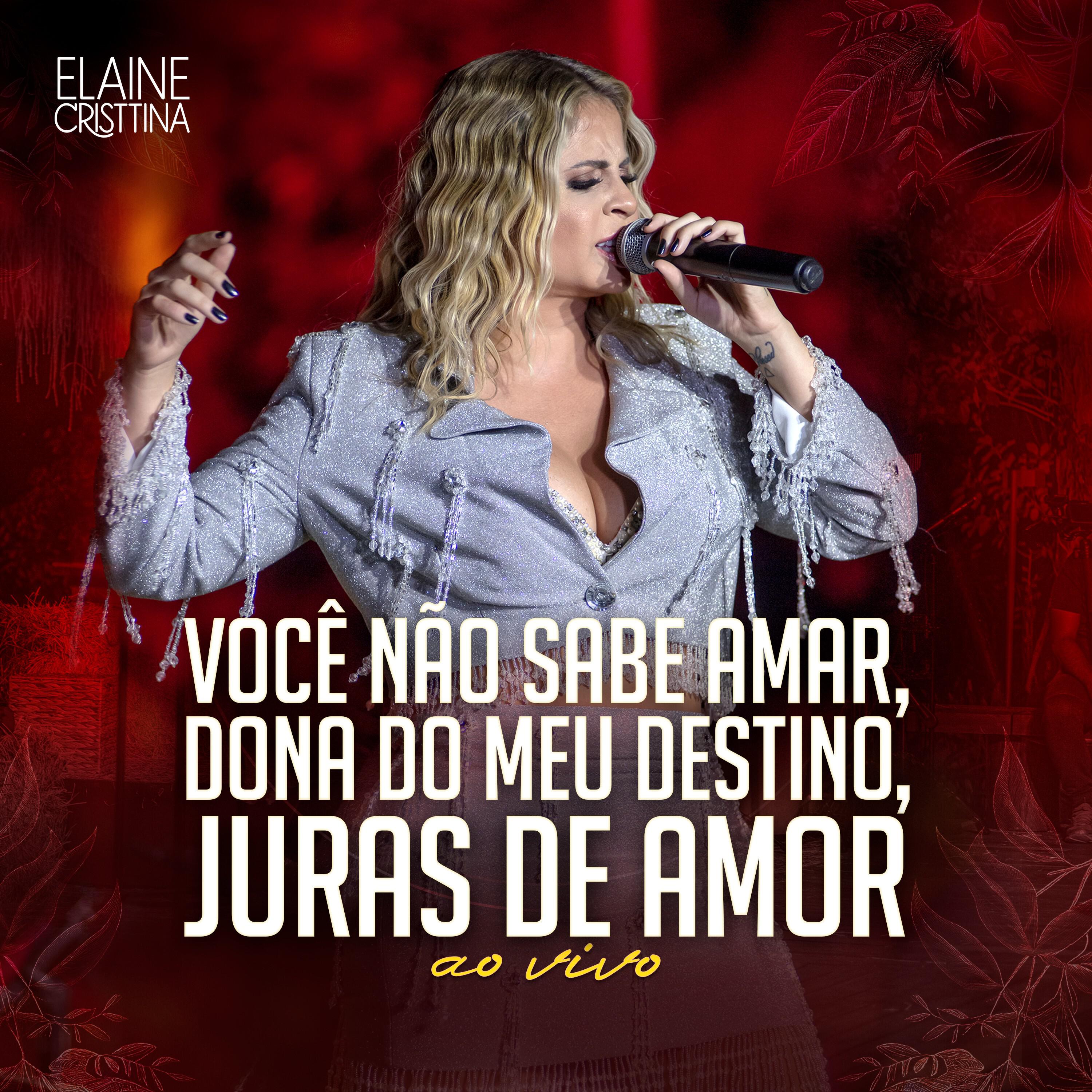 Релиз Você não sabe amar, Dona do meu destino, Juras de amor