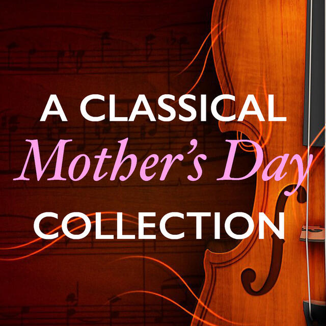 Релиз A Classical Mother's Day Collection