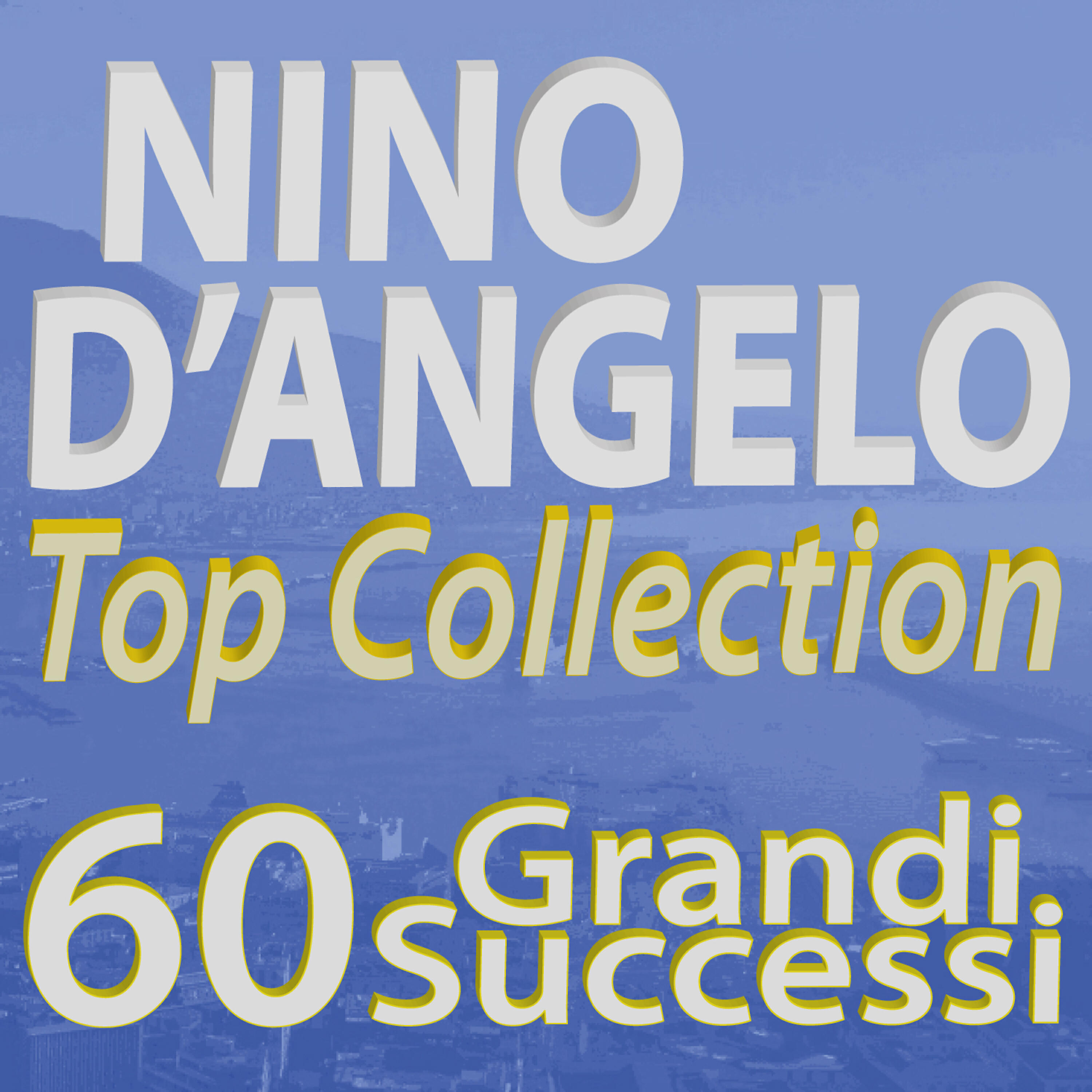 Релиз Nino D'Angelo Top Collection... 60 Grandi Successi