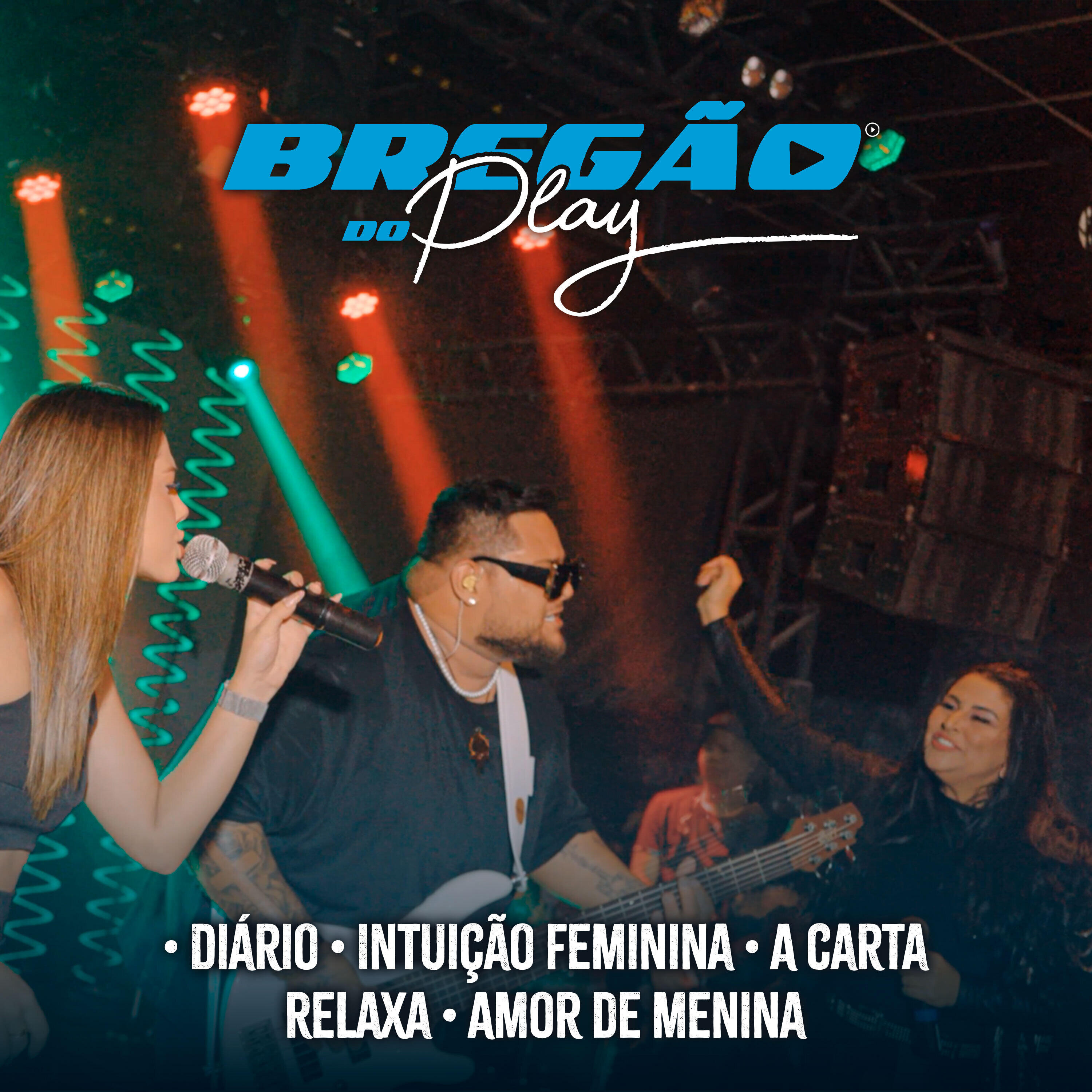 Релиз Bregão do Play 3: Diário / Intuição Feminina / A Carta / Relaxa / Amor de Menina