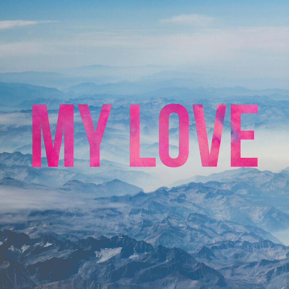 Релиз My Love