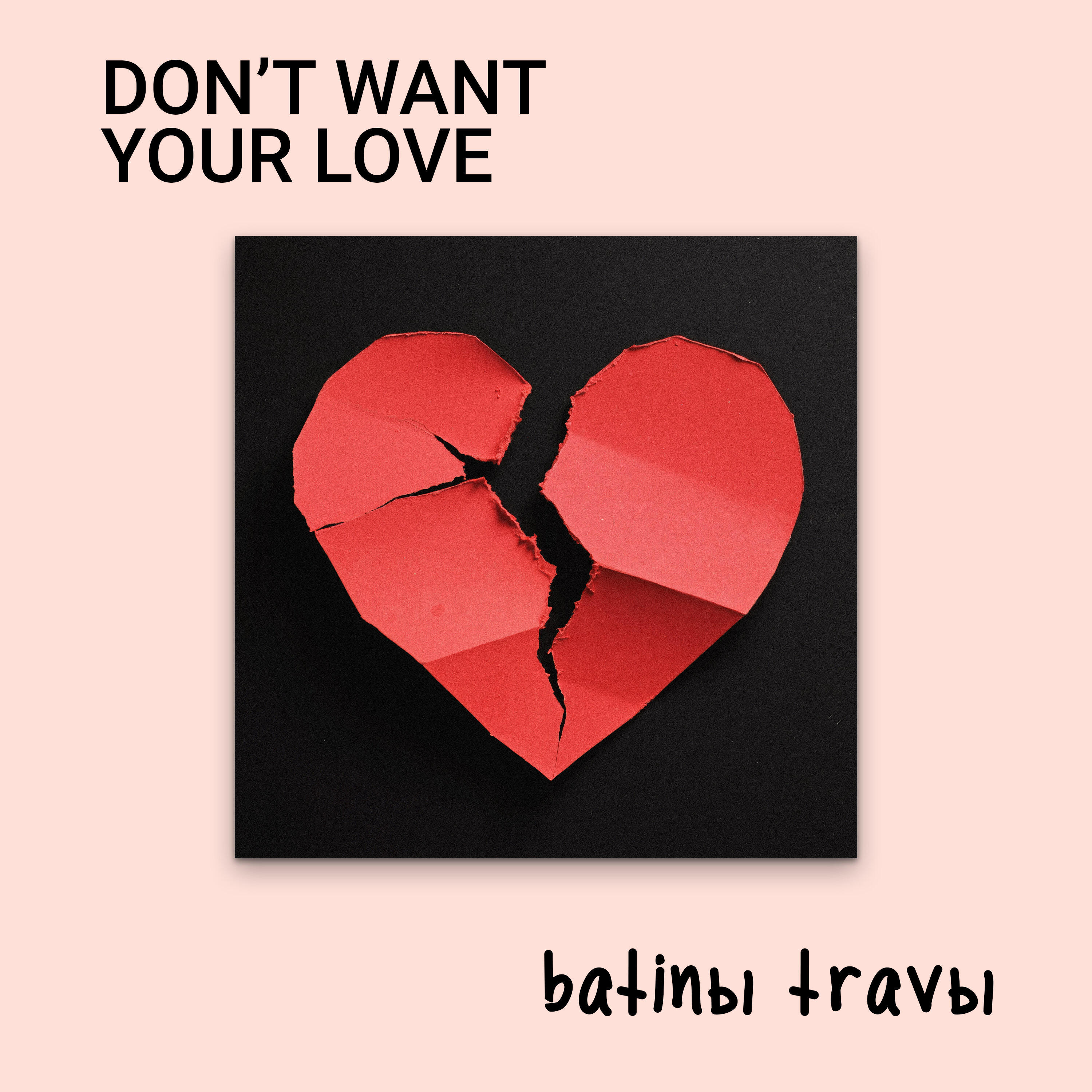 Релиз Don't Want Your Love