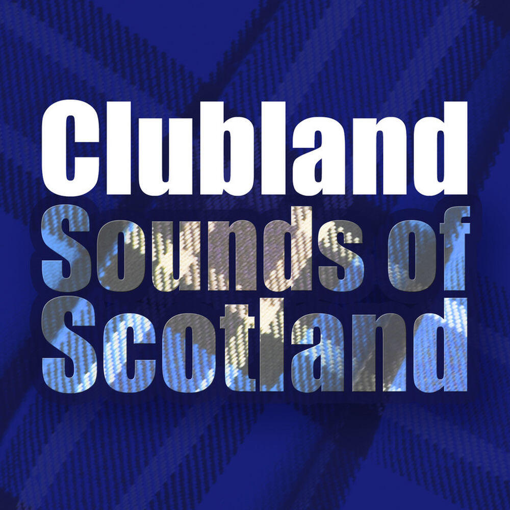 Релиз Clubland Sounds of Scotland