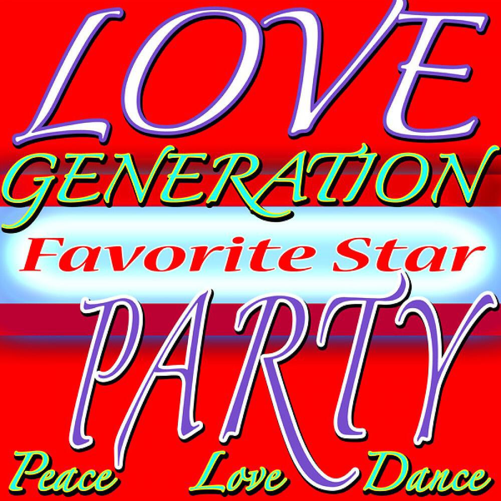 Релиз Love Generation Party (Peace, Love, Dance and Happy Birthday)
