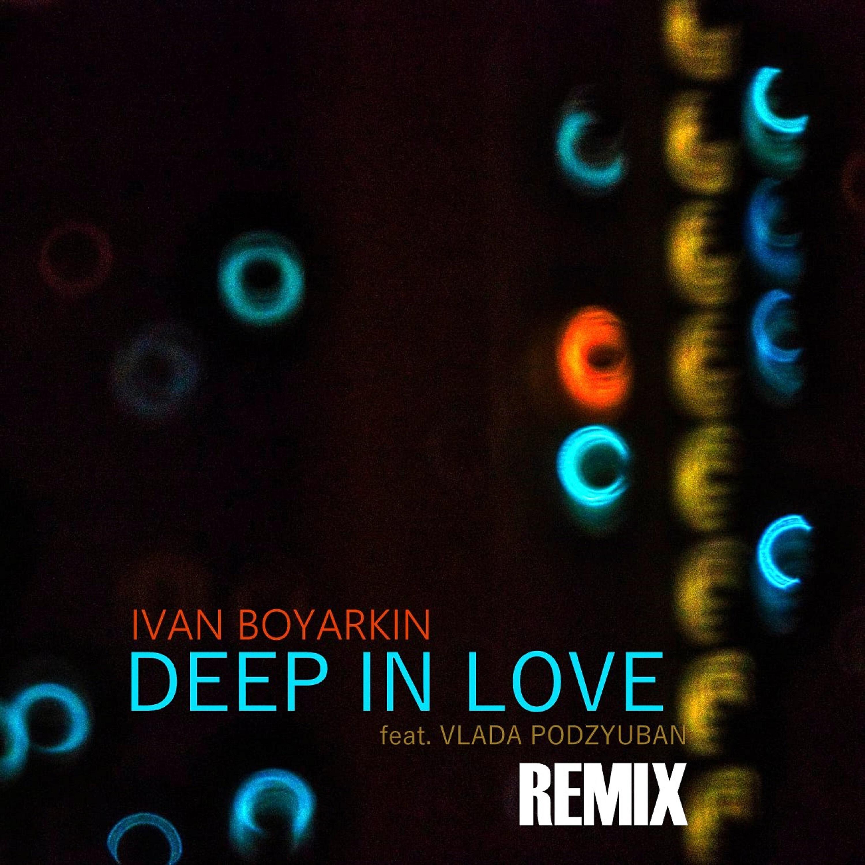 Релиз Deep in Love (Remix)