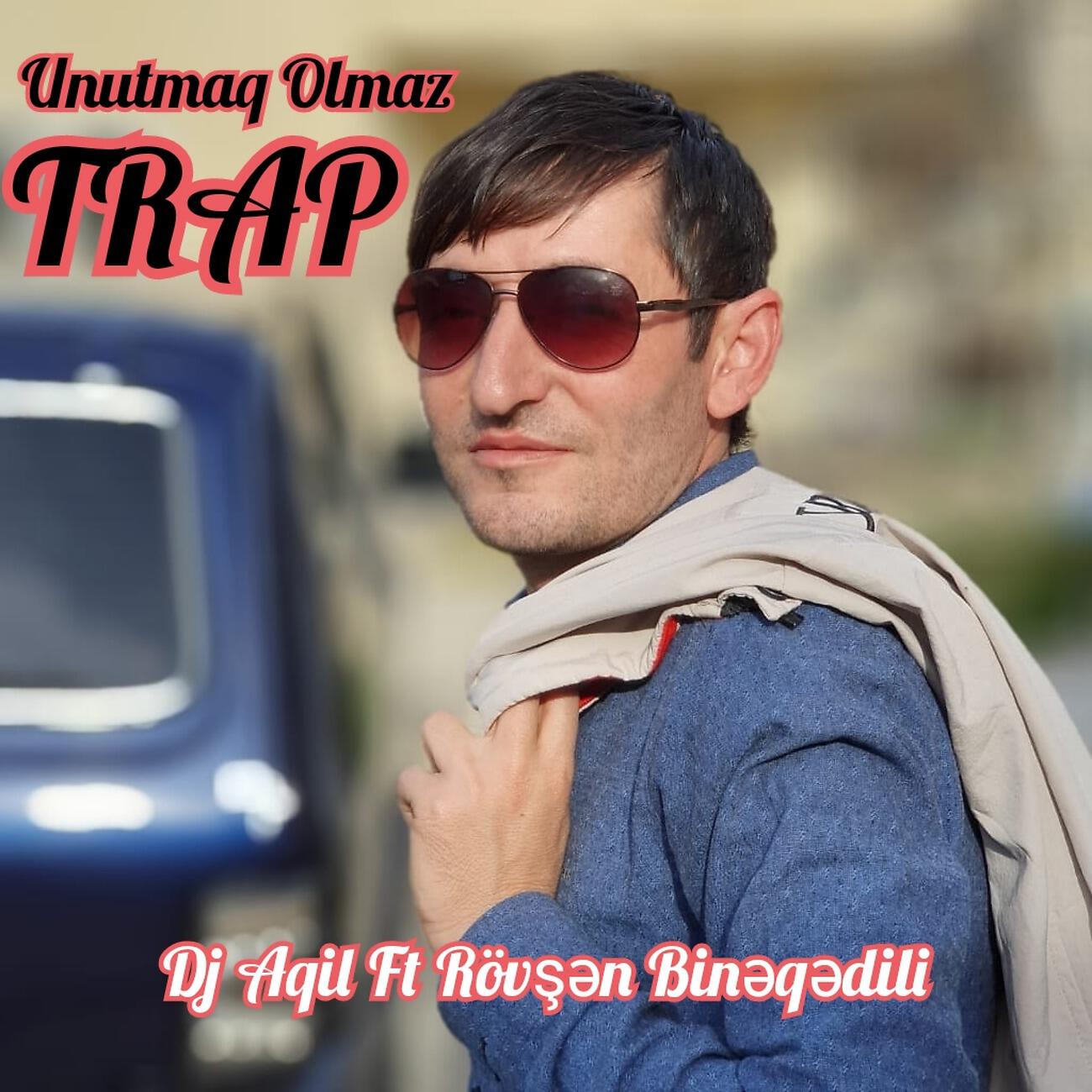 Релиз Unutmaq Olmaz Trap