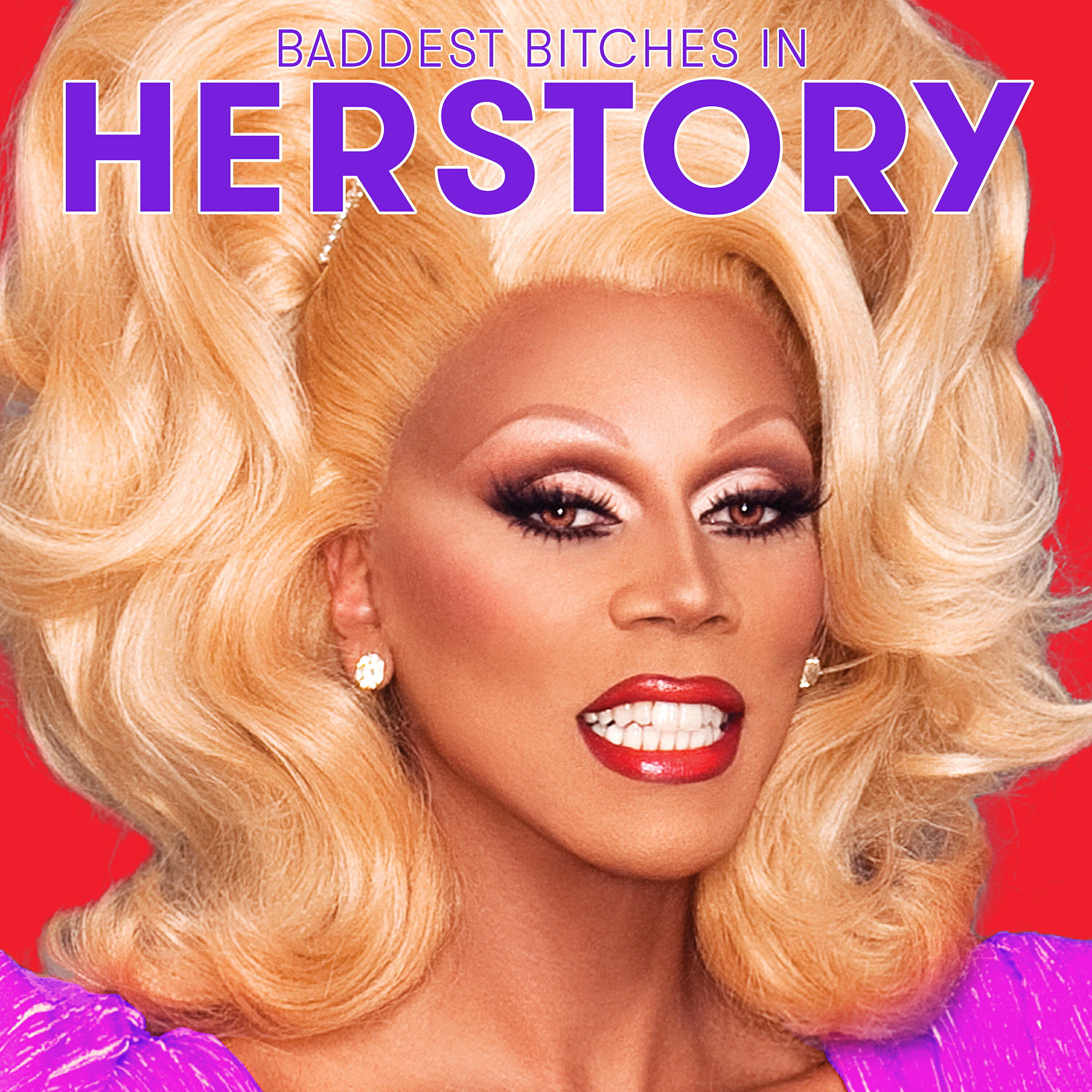 Релиз The Baddest Bitches in Herstory (From "Rupaul's Drag Race All Stars, Season 2")
