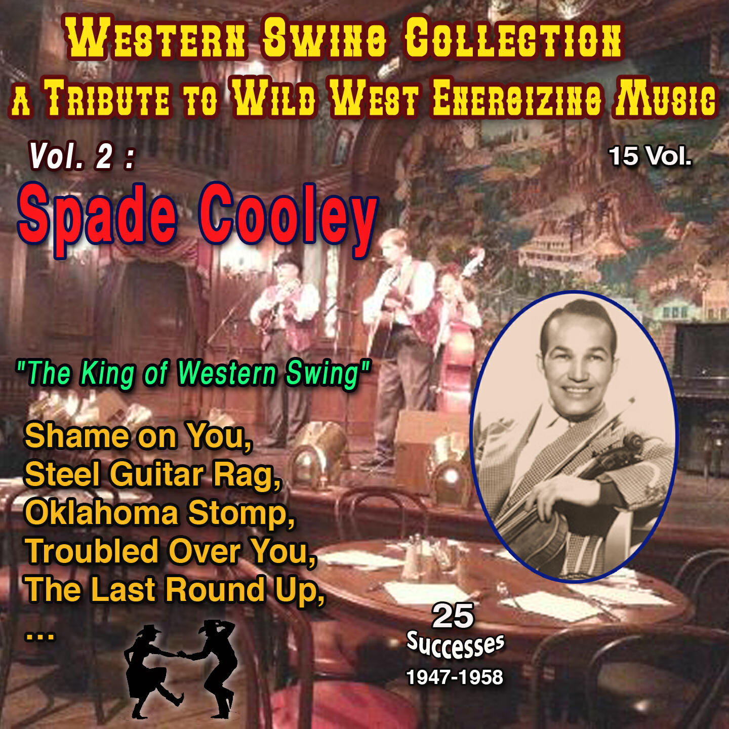 Релиз Western Swing Collection : a Tribute to Wild West Energizing Music :15 Vol. Vol. 2 : Spade Colley "The King of Western Swing"