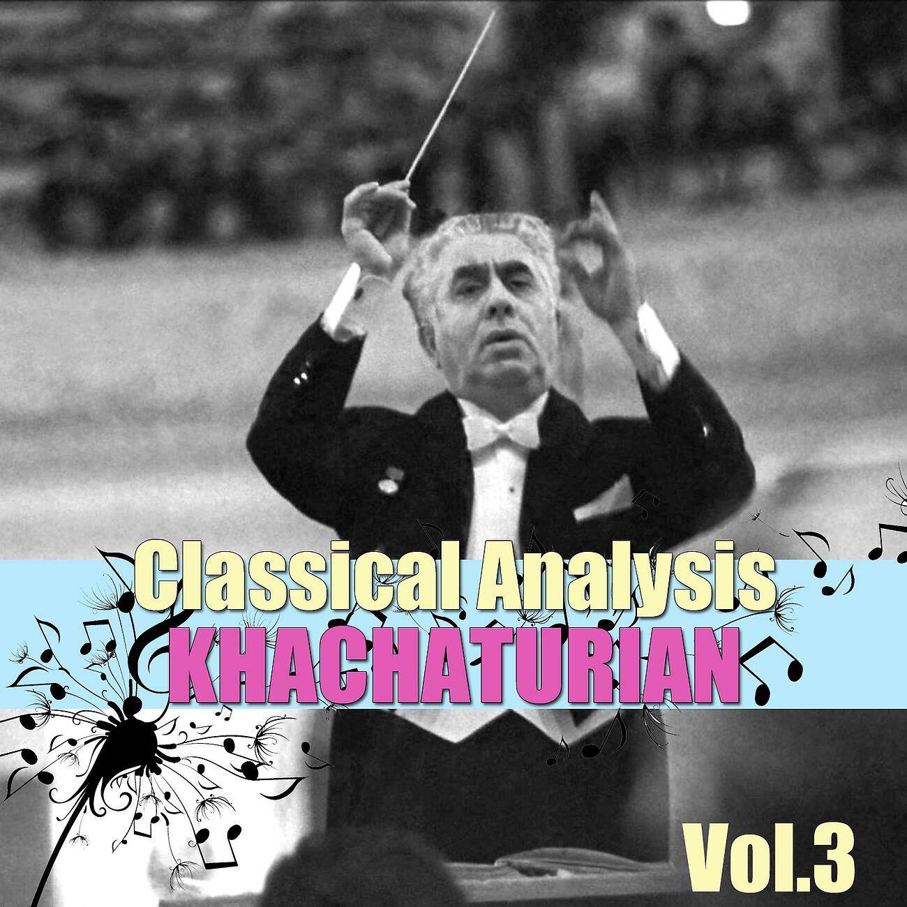 Релиз Classical Analysis: Khachaturian, Vol.3