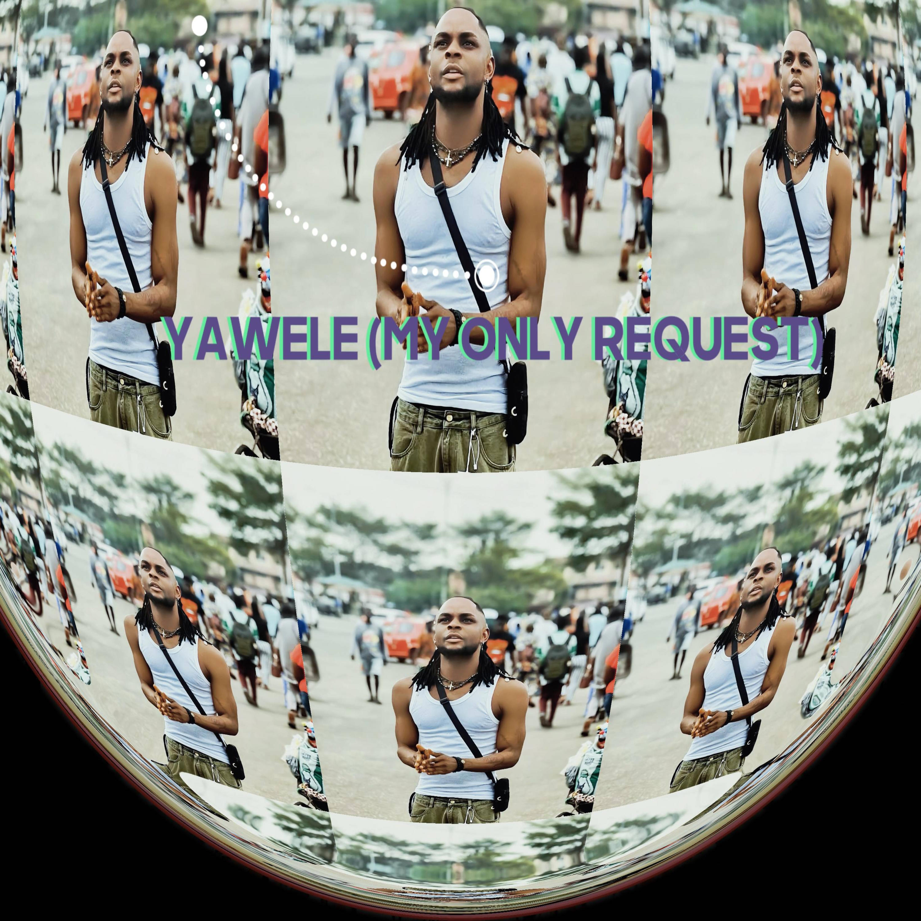 Трек YAWELE (MY ONLY REQUEST)
