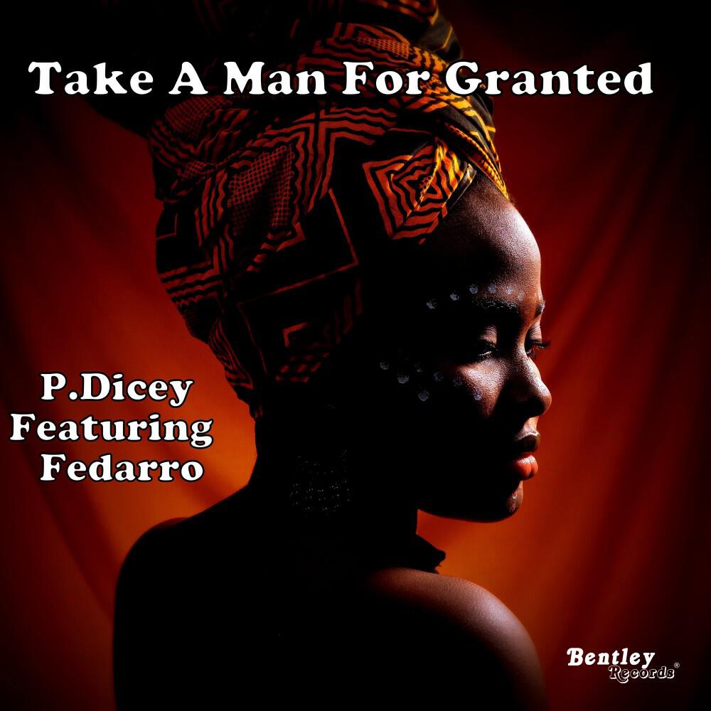 Скачать песню P.Dicey, Fedarro - Take a Man for Granted бесплатно в MP3 для Android и iOS