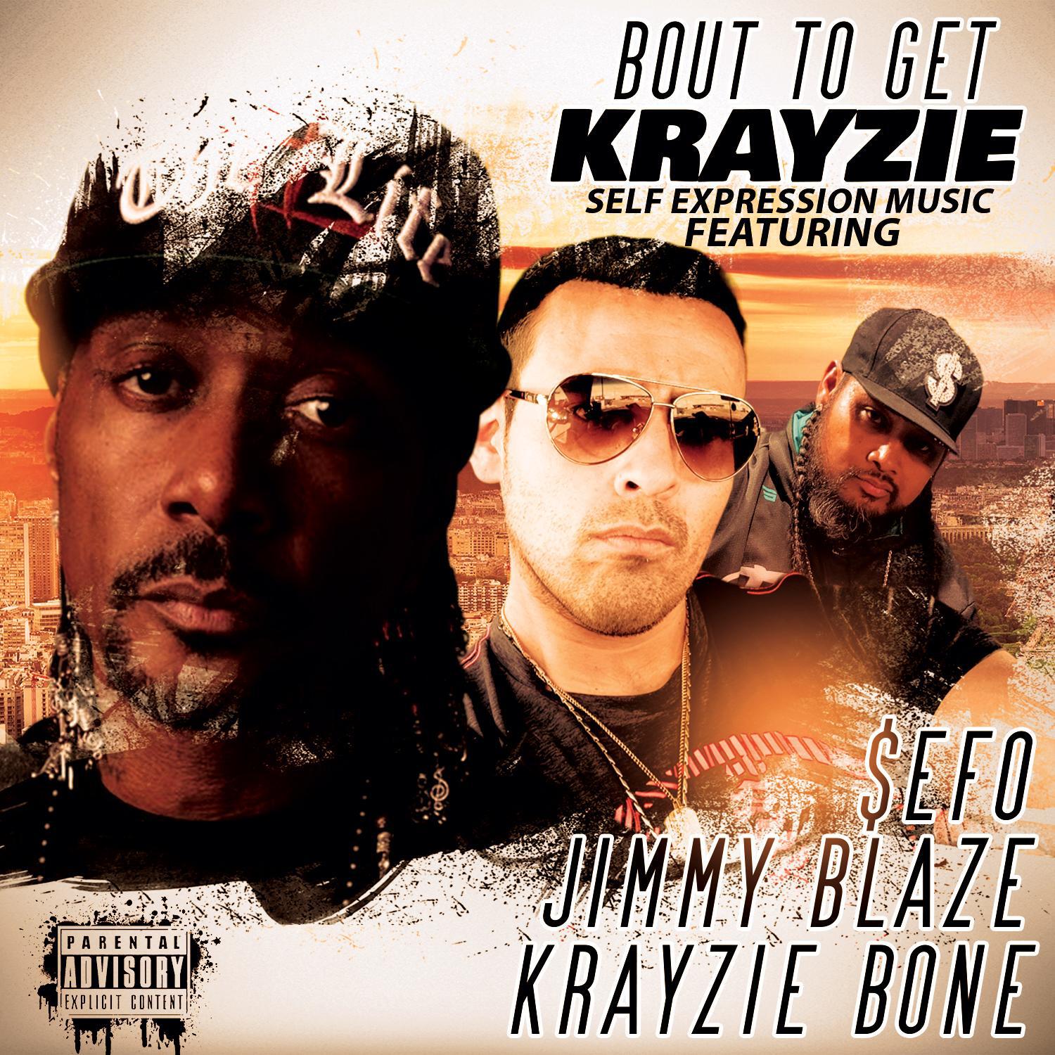Релиз Bout to get Krayzie (feat. Krayzie Bone,Jimmy Blaze & $efo)