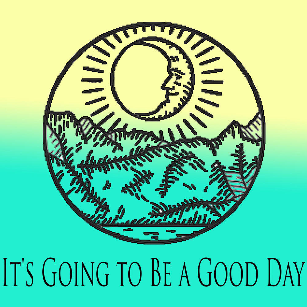 Релиз It's Going to Be a Good Day