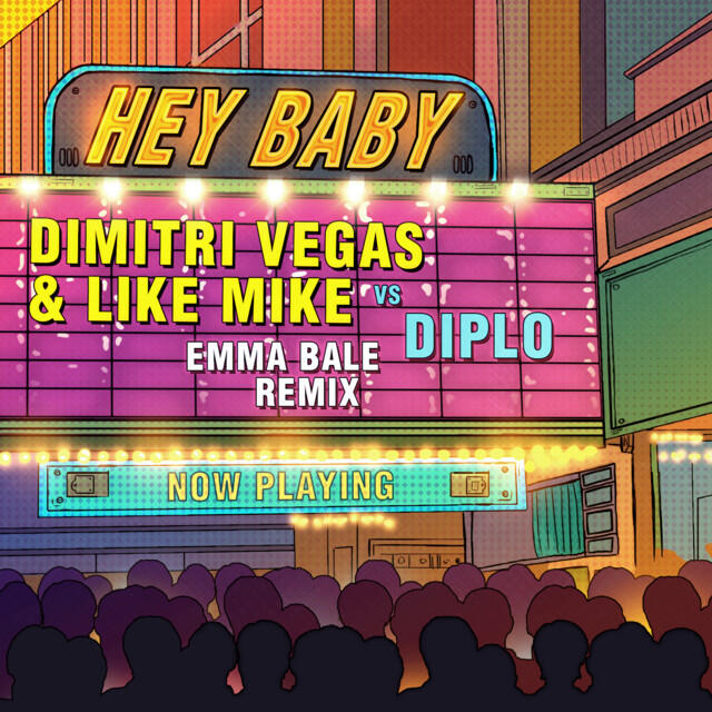 Релиз Hey Baby (Dimitri Vegas & Like Mike Vs. Diplo) [Emma Bale Remix]