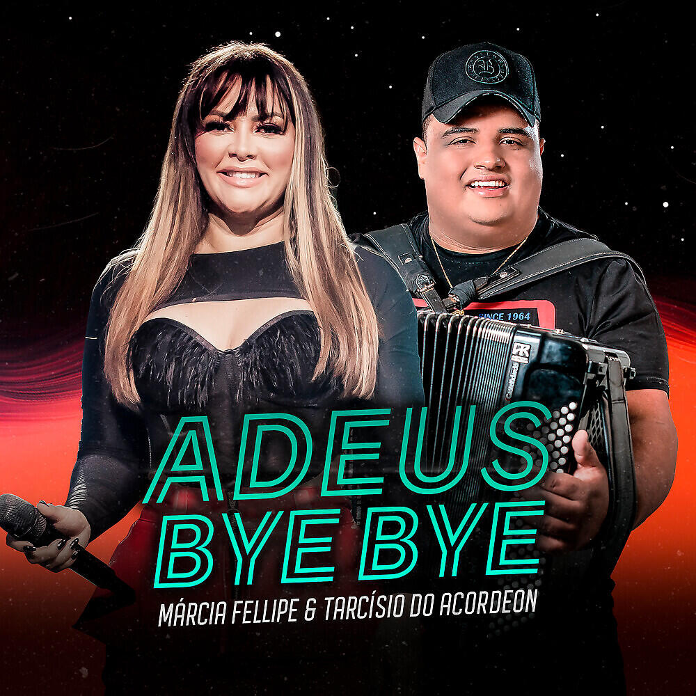 Скачать песню Márcia Fellipe, Tarcísio do Acordeon - Adeus Bye Bye бесплатно в MP3 для Android и iOS