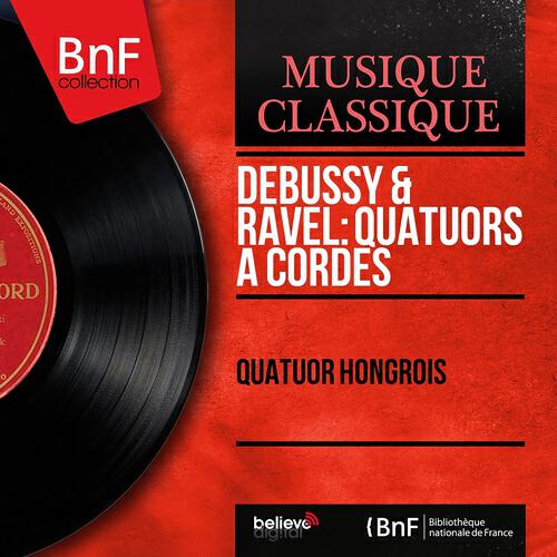 Релиз Debussy & Ravel: Quatuors à cordes (Mono Version)