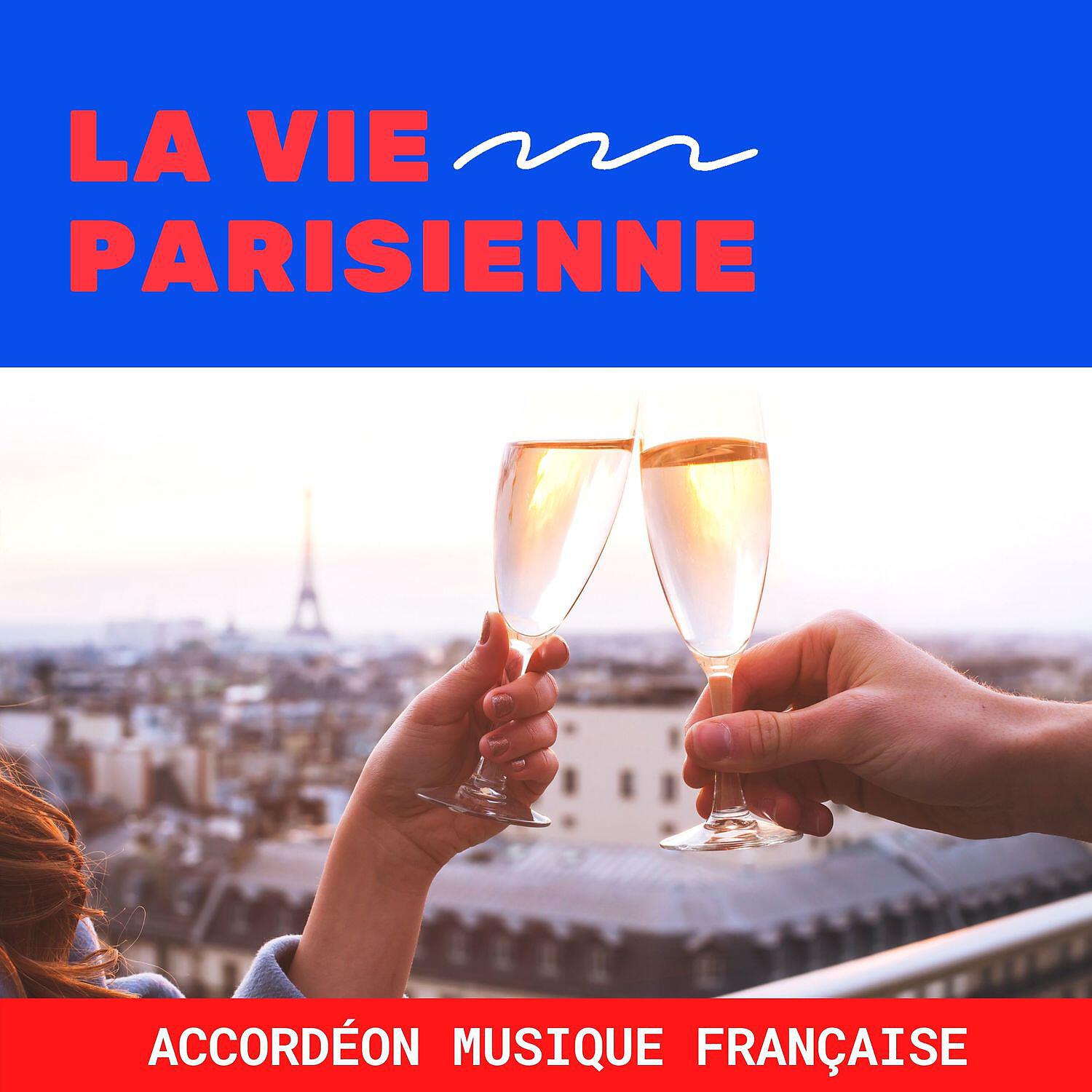 Релиз La vie Parisienne - Accordéon musique française, Jazz & Bossa Nova