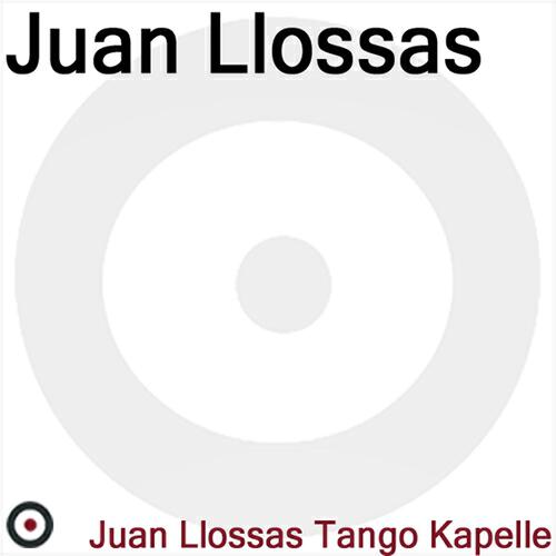 Juan Llossa Tango Kapelle