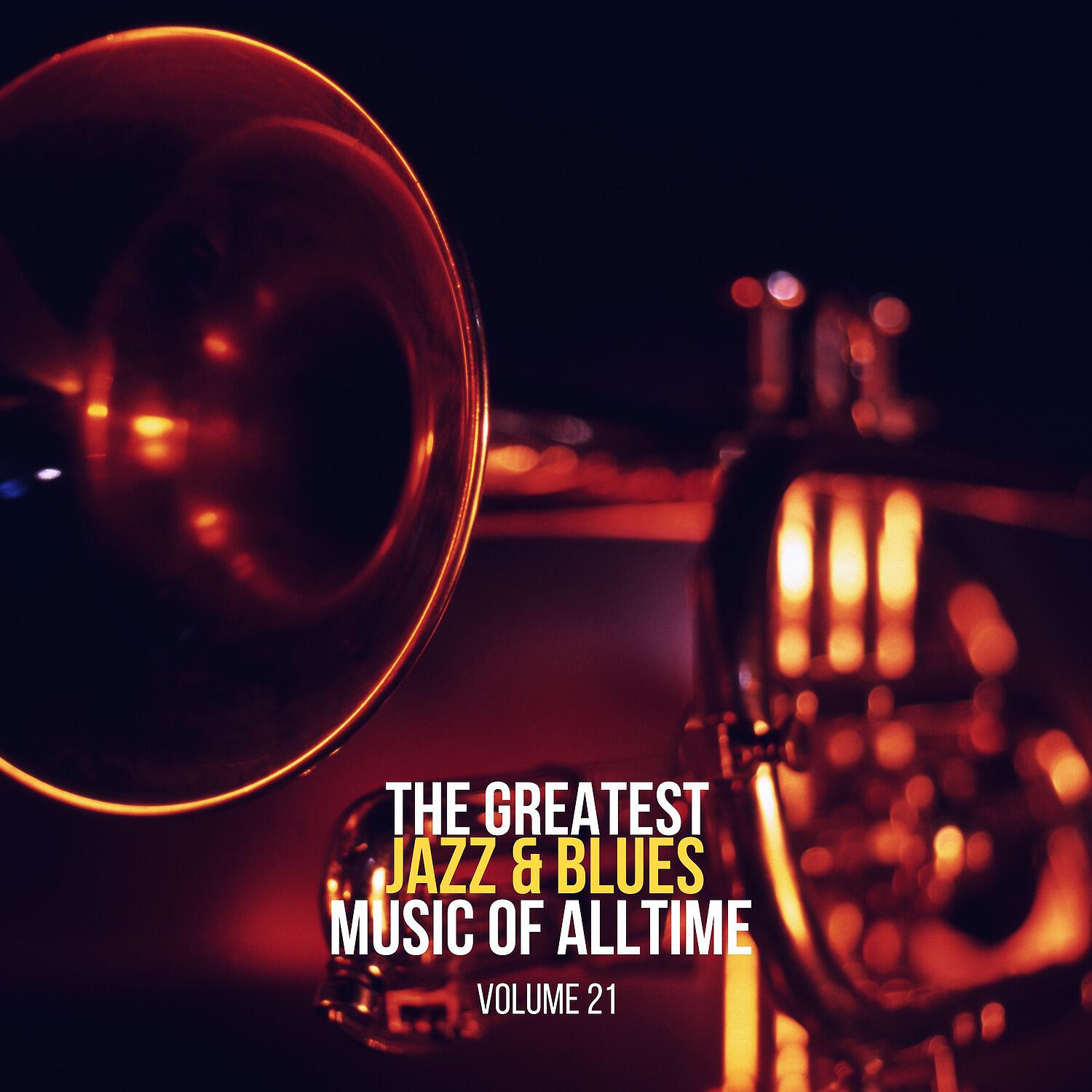 Релиз The Greatest Jazz & Blues Music of Alltime, Vol. 21