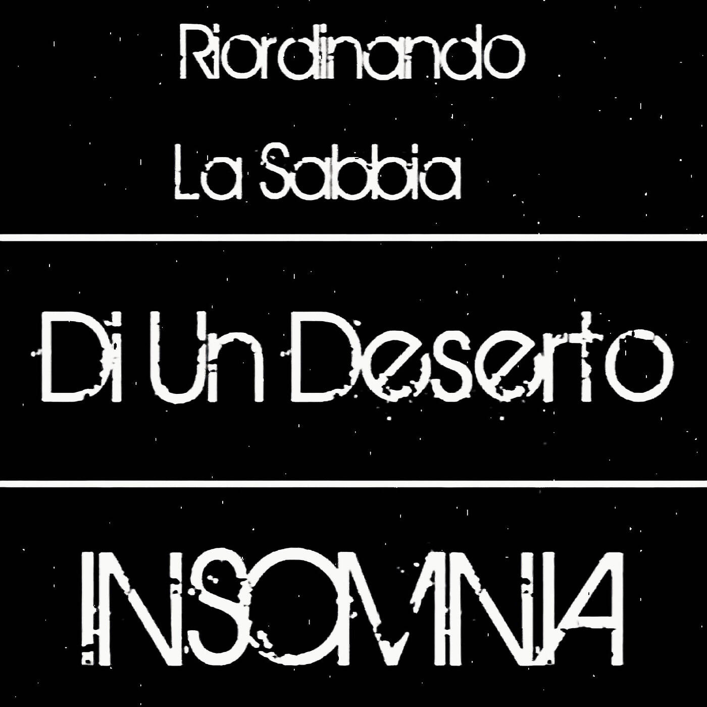 Релиз Riordinando la sabbia / Di un deserto / Insomnia