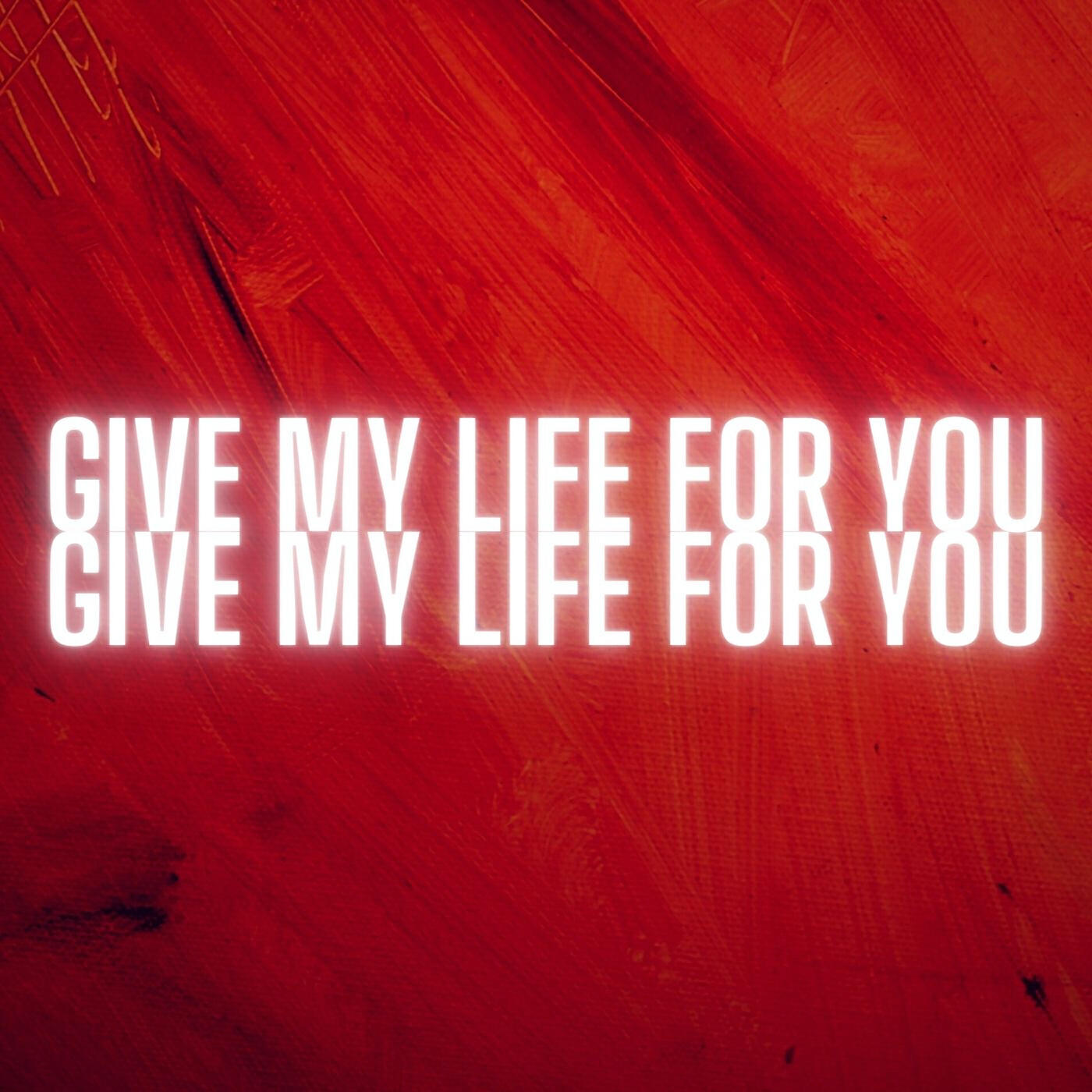 Релиз Give My Life for You