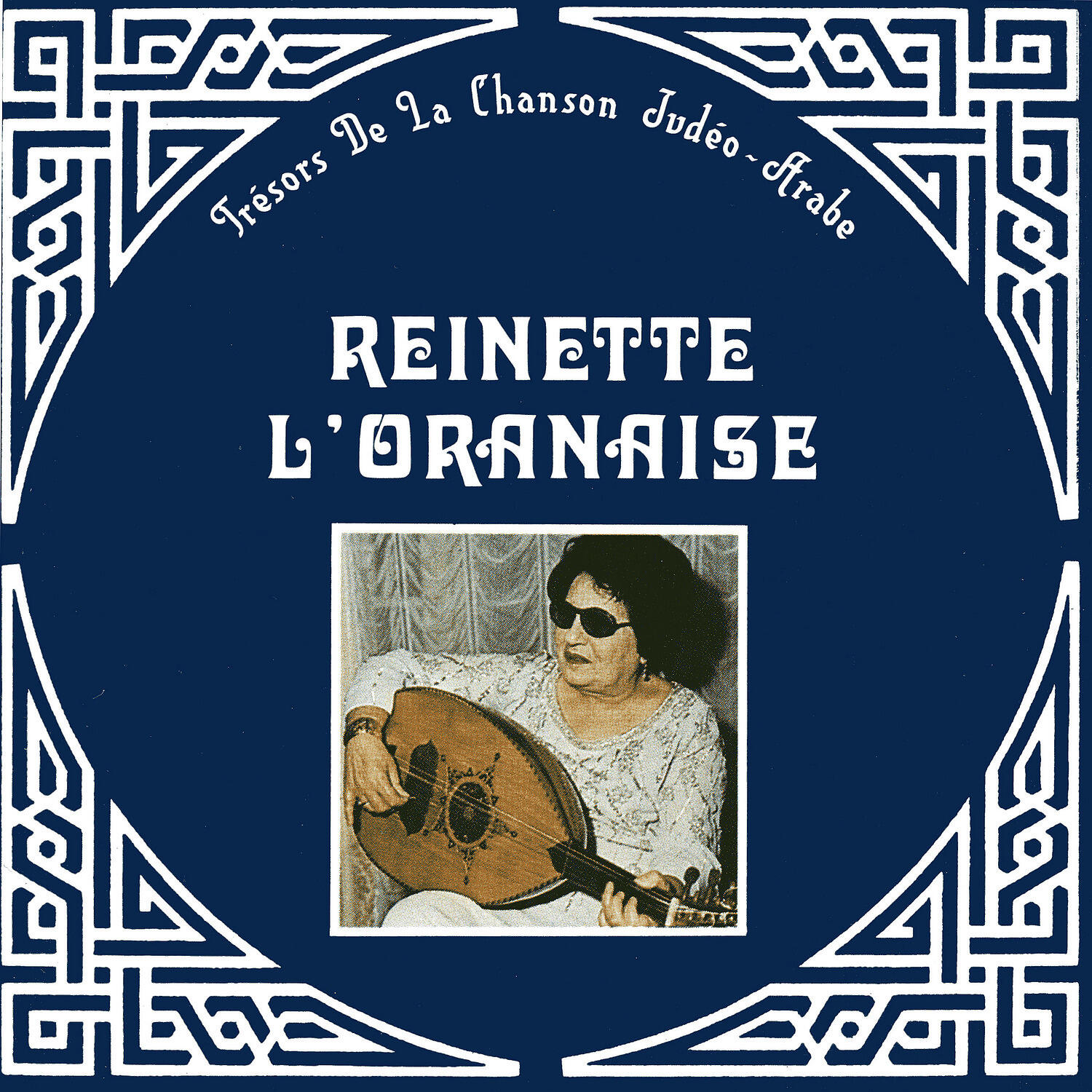 Релиз Trésors de la chanson Judéo-Arabe, Reinette l'Oranaise