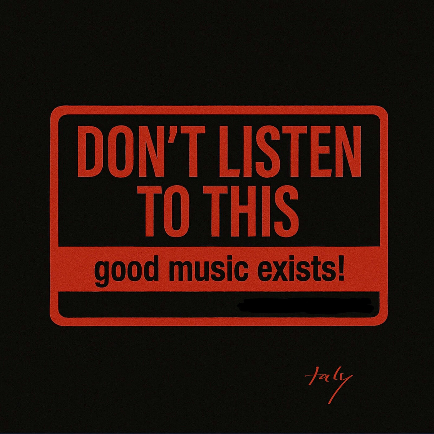 Релиз Don`T Listen to This - Good Music Exists!