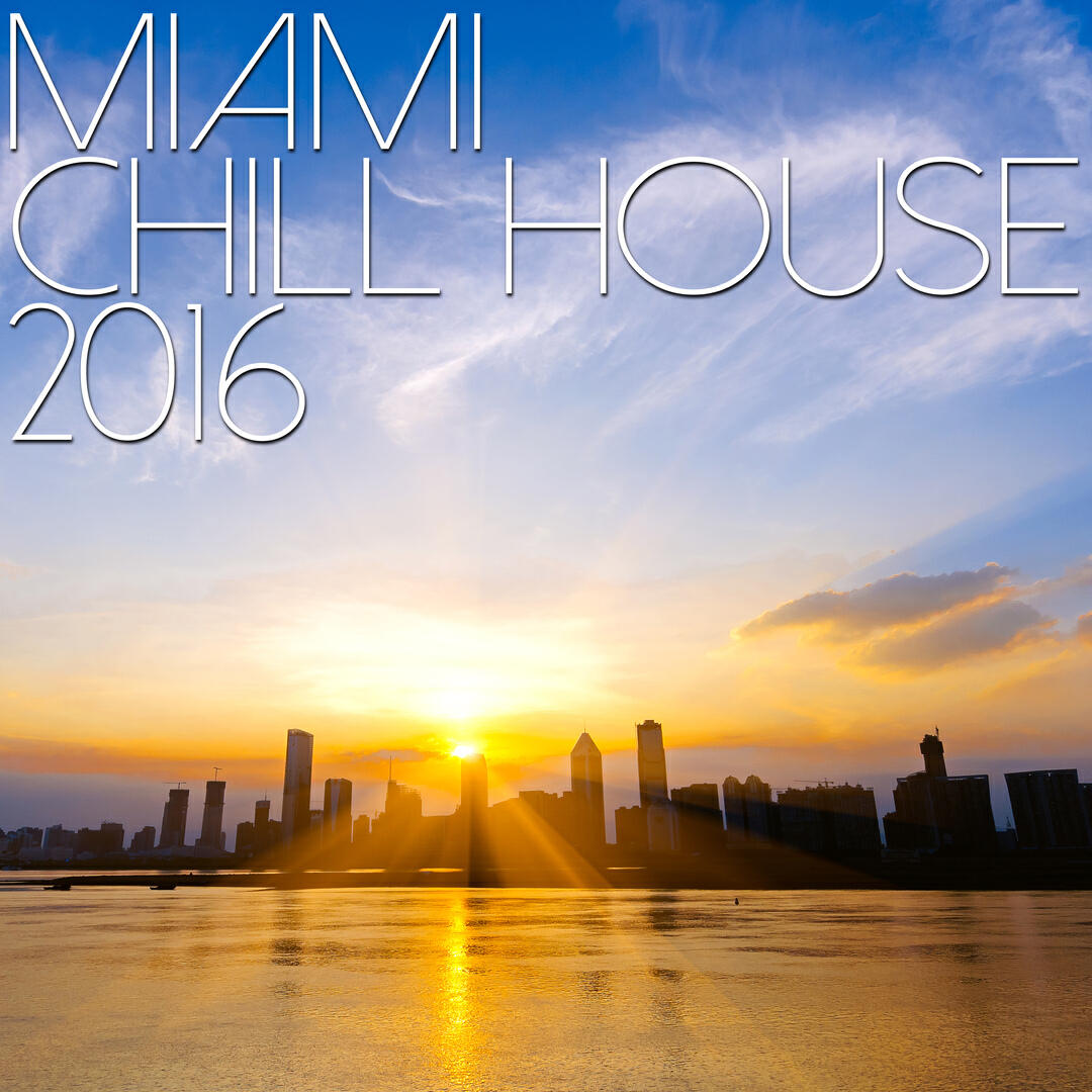 Релиз Miami Chill House 2016