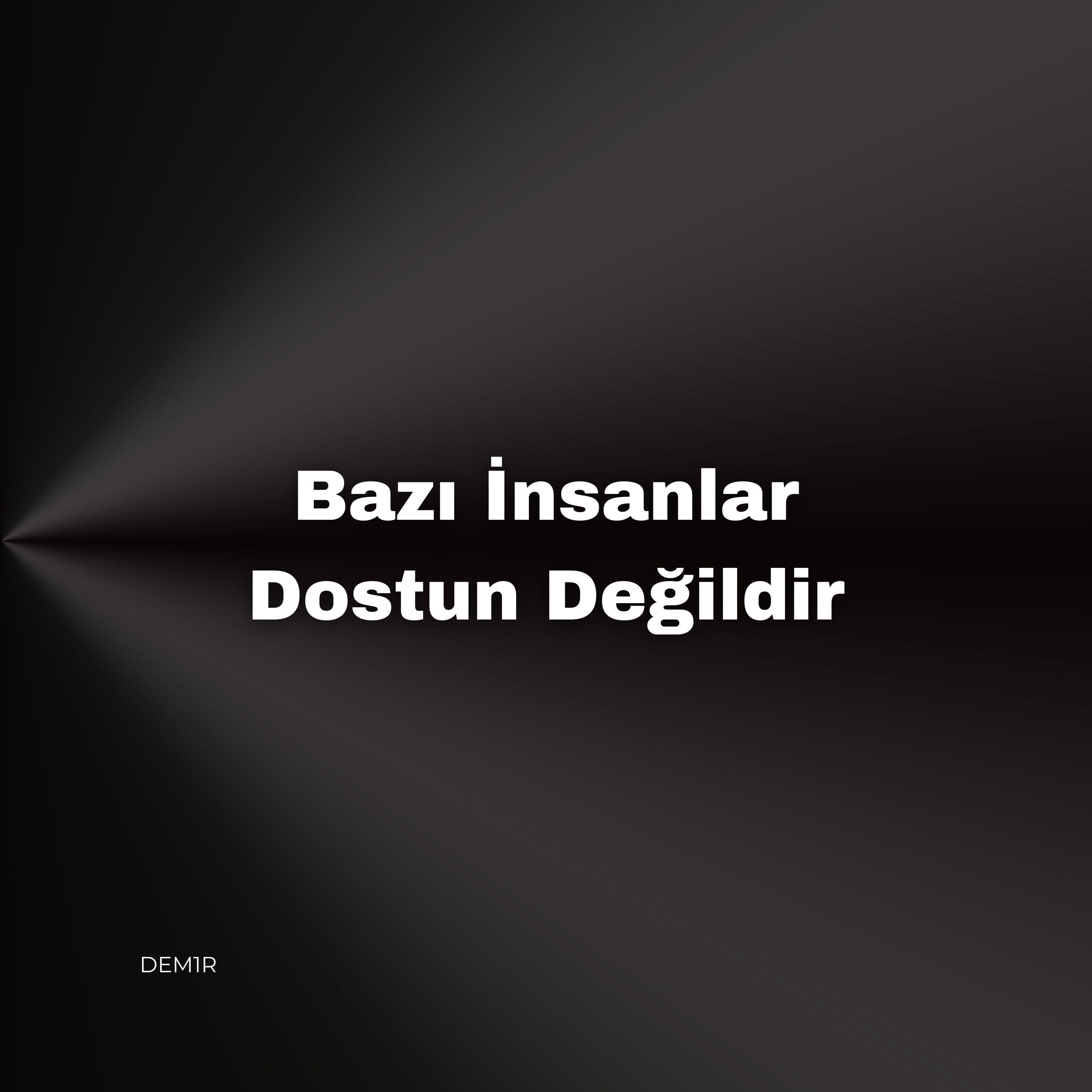 Релиз Bazı İnsanlar Dostun Değildir