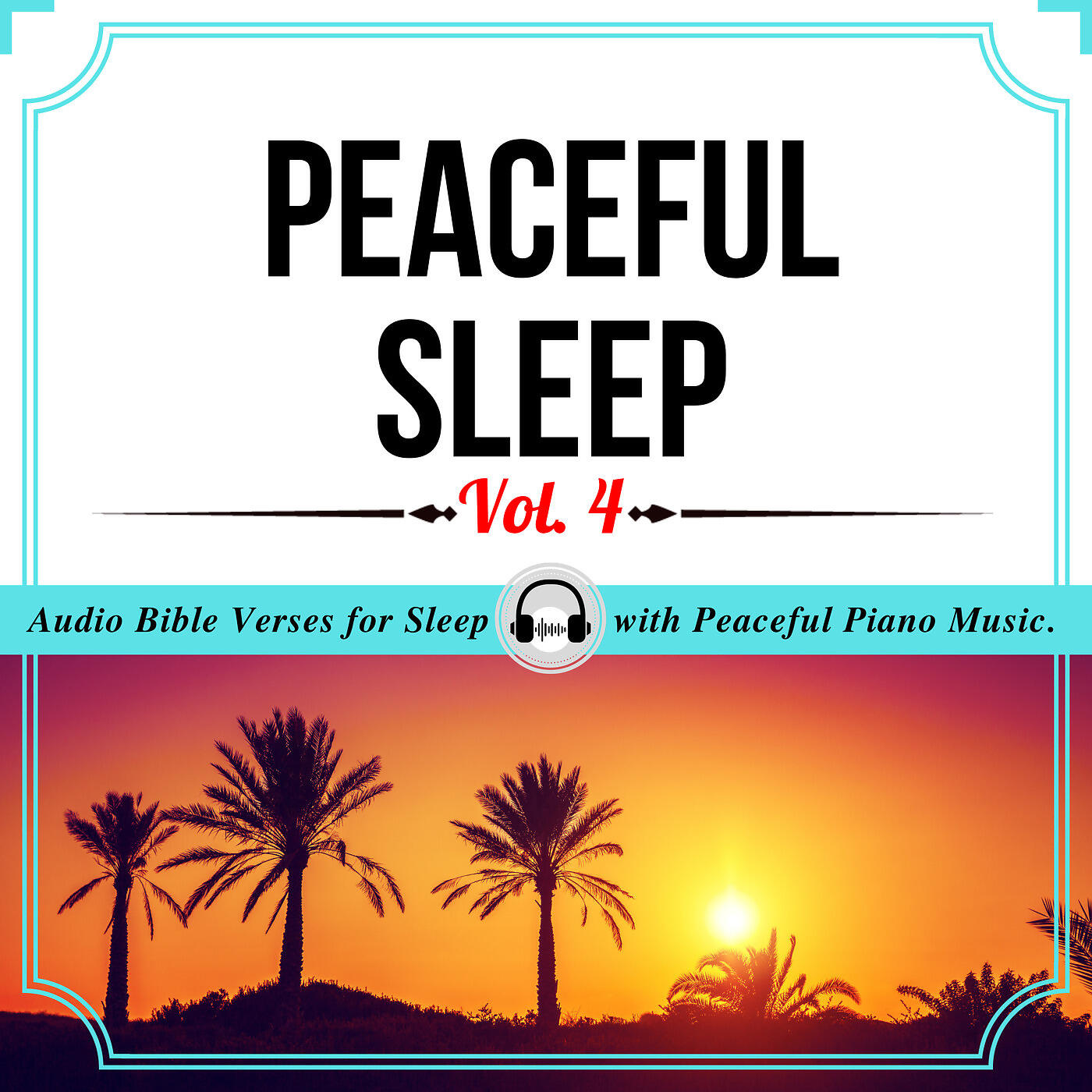 Релиз Peaceful Sleep, Vol.4 (Audio Bible Verses for Sleep with Peaceful Piano Music)