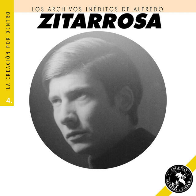 Релиз Los Archivos Inéditos de Alfredo Zitarrosa: La Creación por Dentro, Vol. 4