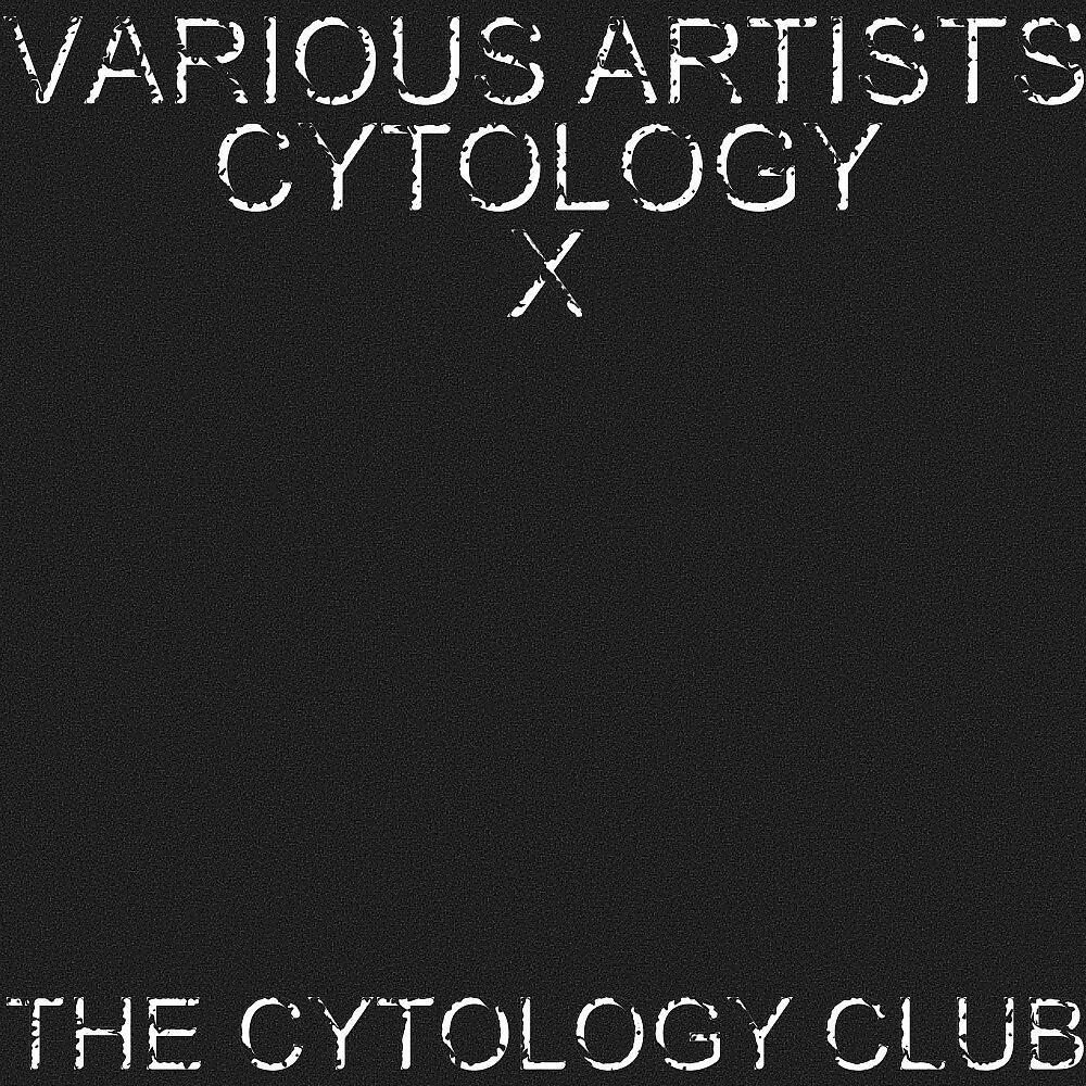 Релиз Cytology X (The Cytology Club)