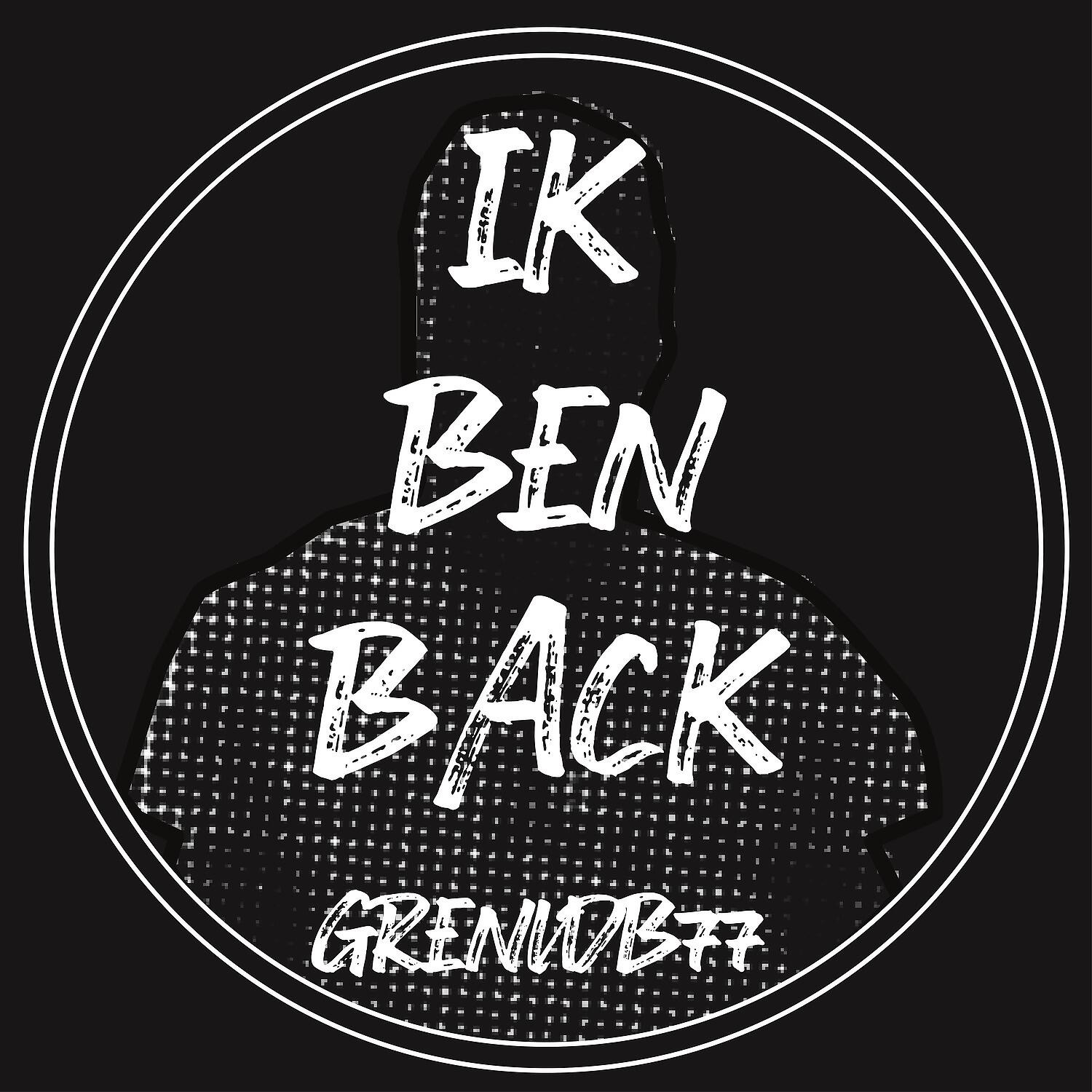 Релиз Ik Ben Back