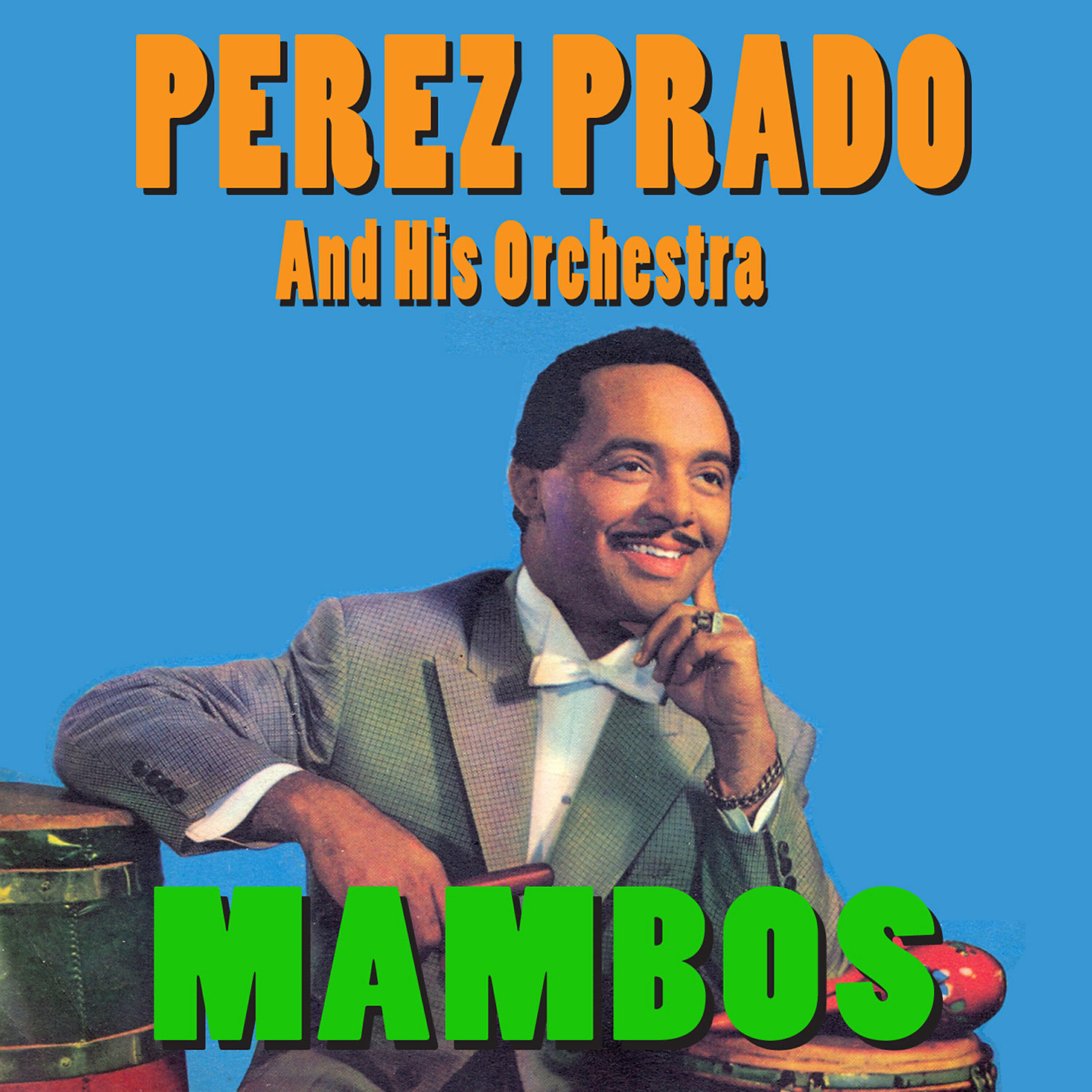 Постер альбома Perez Prado and His Orchestra: Mambos