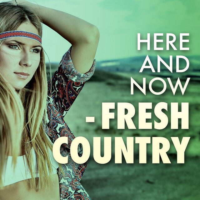 Релиз Here and Now - Fresh Country