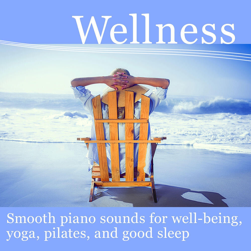 Релиз Wellness - Entspannungsmusik zur Erholung (Sanfte Klaviermusik zur Beruhigung und Entspannung, Anti Stress, Yoga, Pilates und Meditation)