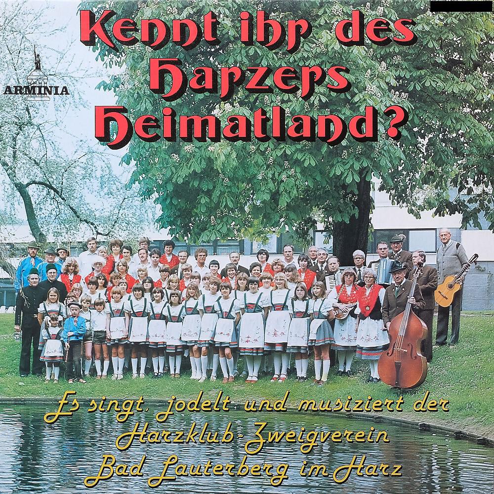 Релиз Kennt Ihr des Harzers Heimatland? - Es singt, jodelt und musiziert der Harzklub Zweiverein Bad Lauterberg im Harz