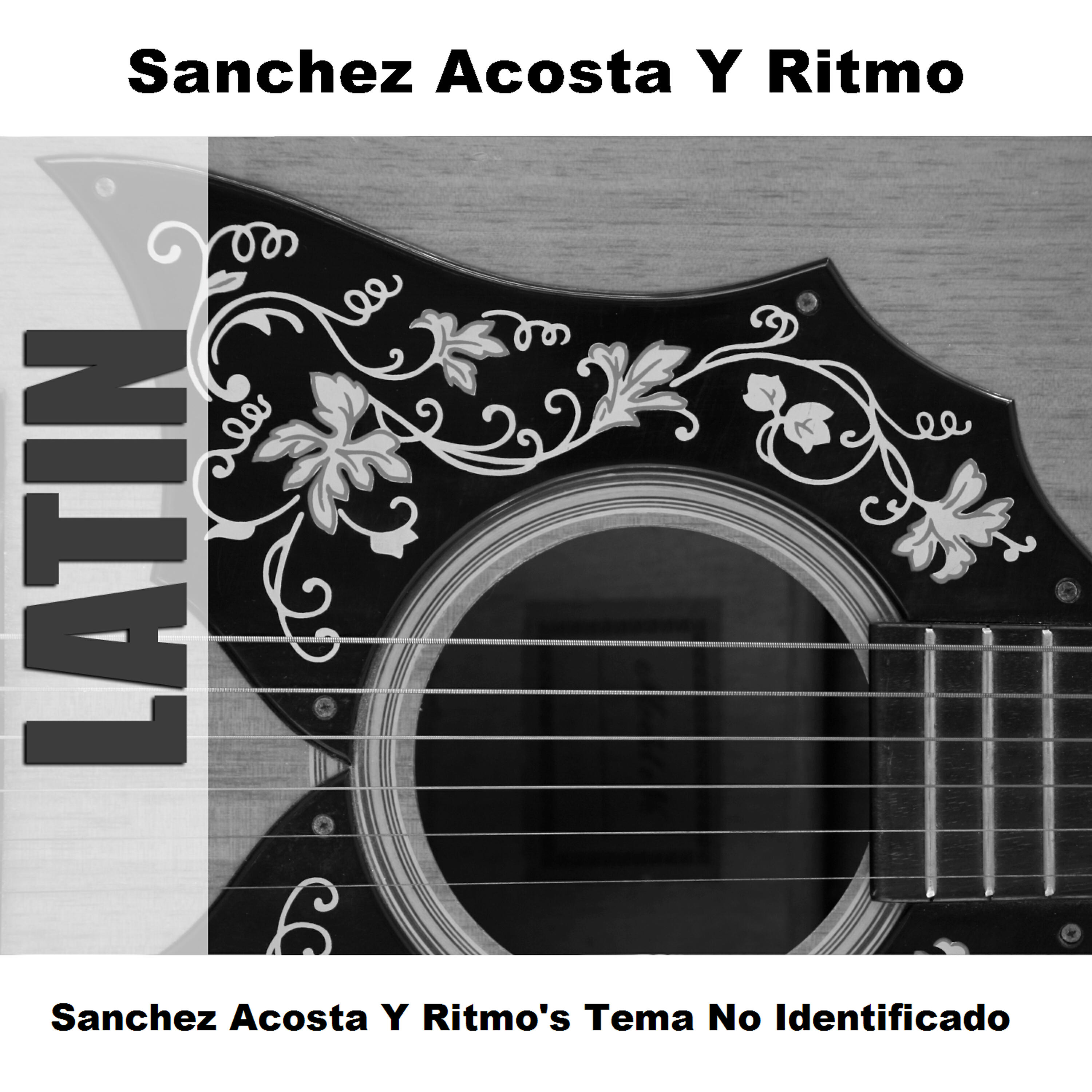 Релиз Sanchez Acosta Y Ritmo's Tema No Identificado
