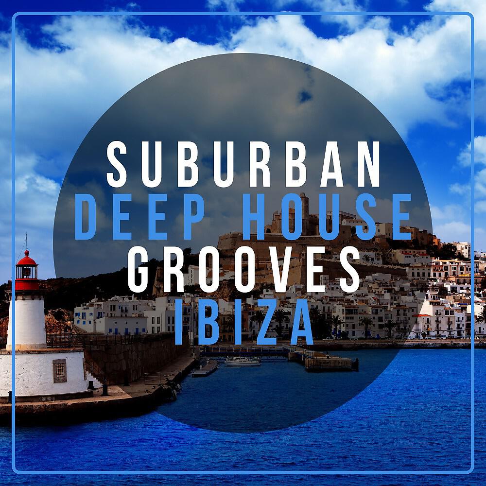 Релиз Suburban Deep House Grooves Ibiza