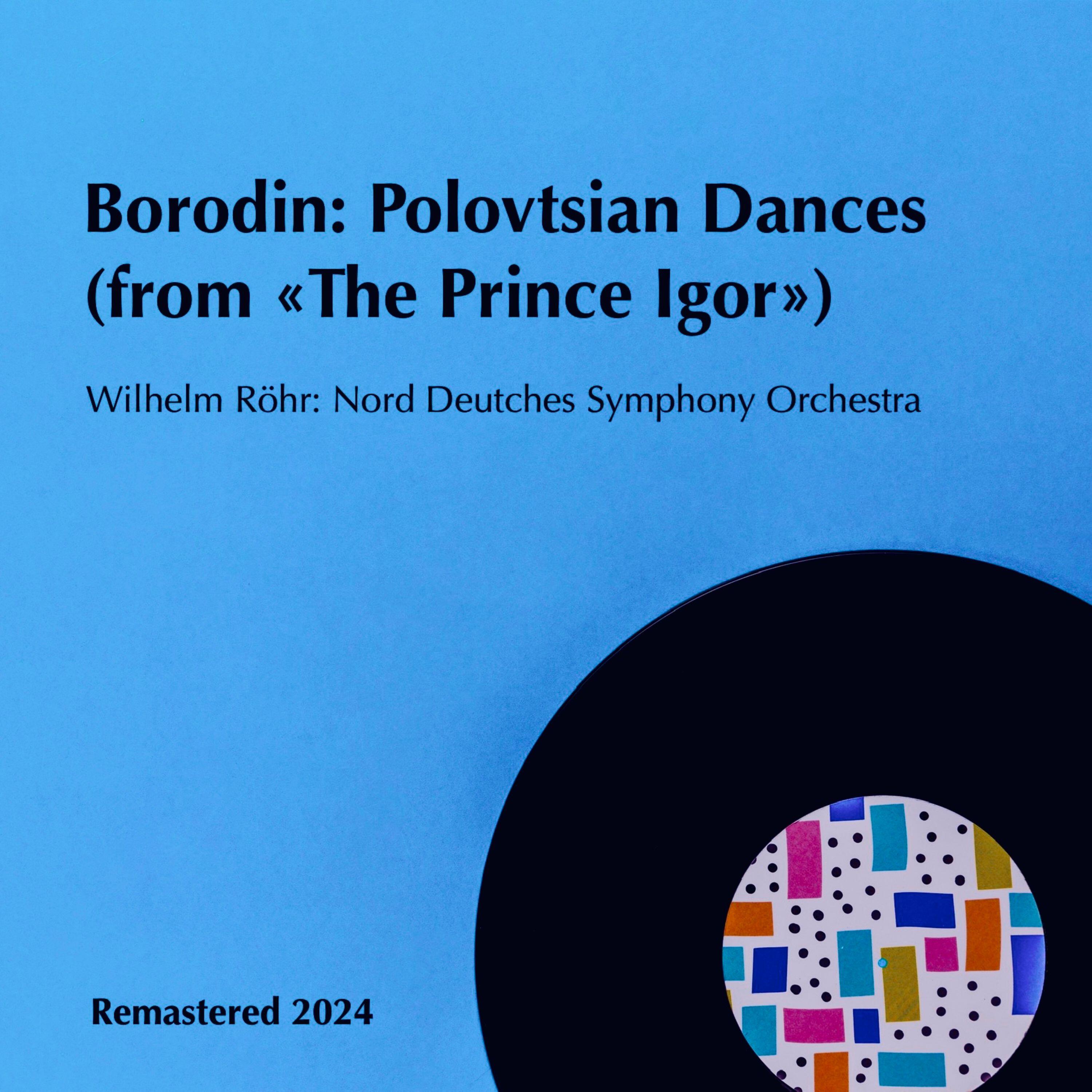 Релиз Borodin: Polovtsian Dances (from «The Prince Igor»)