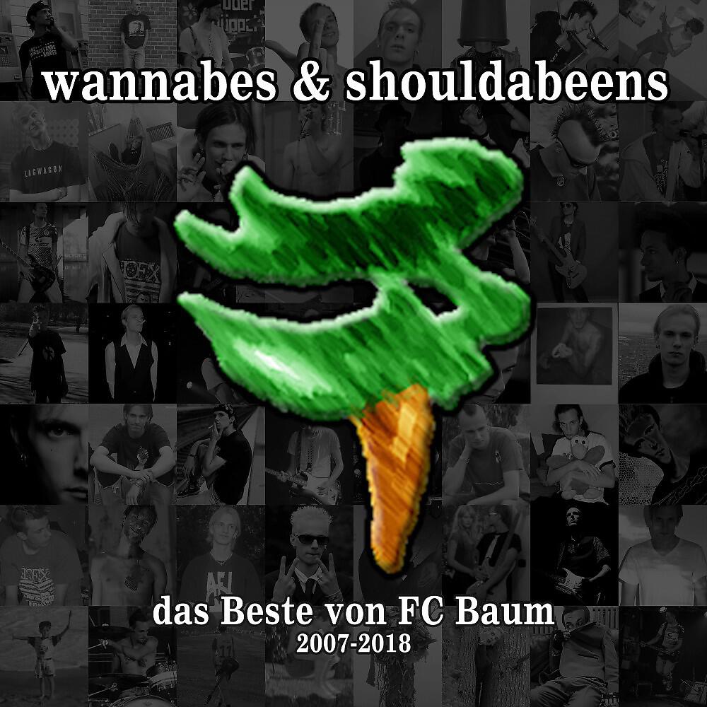 Релиз Wannabes & Shouldabeens: Das Beste von FC Baum 2007-2018