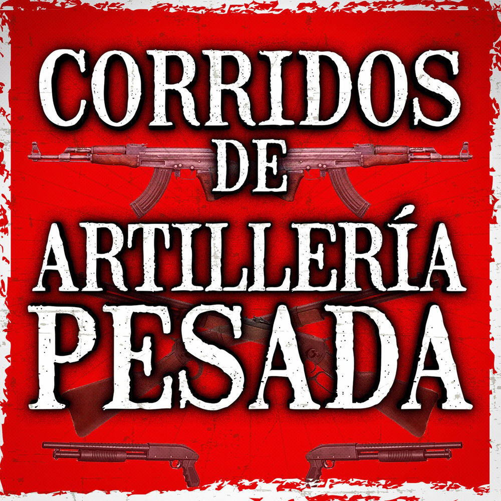Релиз Corridos De Artillería Pesada