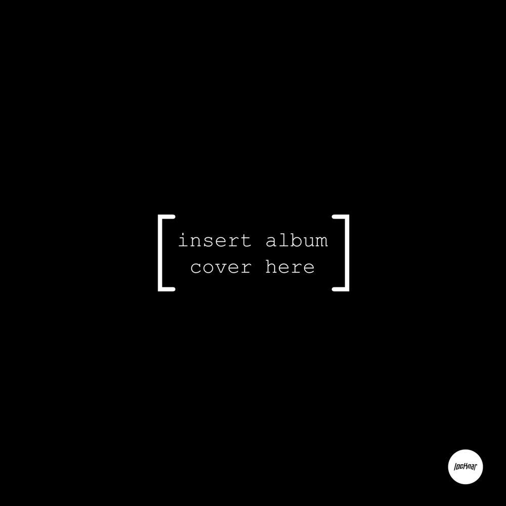 Релиз Insert Album Cover Here
